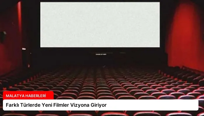 Farklı Türlerde Yeni Filmler Vizyona Giriyor