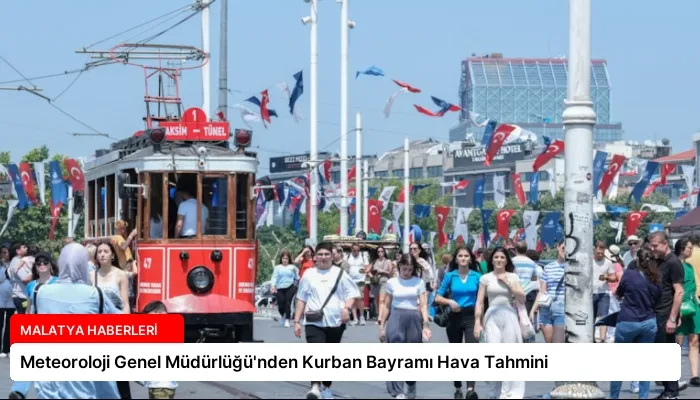 Meteoroloji Genel Müdürlüğü’nden Kurban Bayramı Hava Tahmini