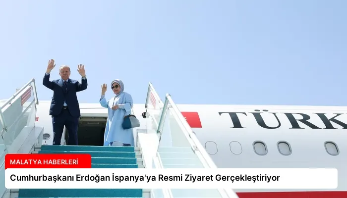 Cumhurbaşkanı Erdoğan İspanya’ya Resmi Ziyaret Gerçekleştiriyor