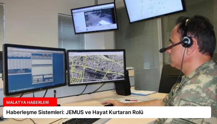 Haberleşme Sistemleri: JEMUS ve Hayat Kurtaran Rolü