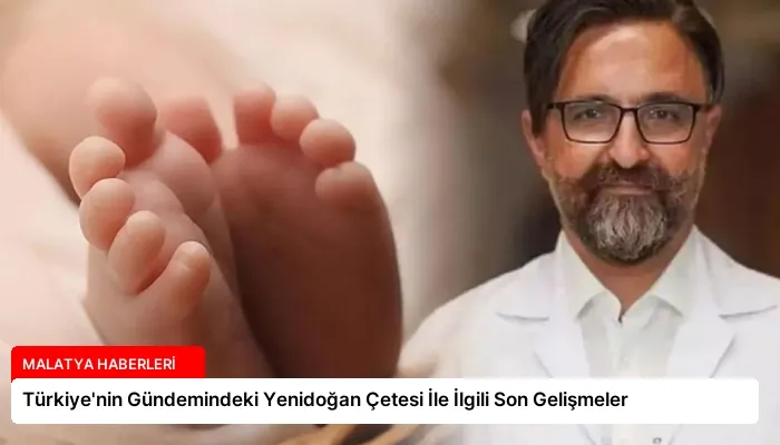 Türkiye’nin Gündemindeki Yenidoğan Çetesi İle İlgili Son Gelişmeler