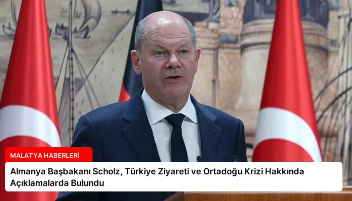Almanya Başbakanı Scholz, Türkiye Ziyareti ve Ortadoğu Krizi Hakkında Açıklamalarda Bulundu