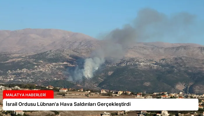 İsrail Ordusu Lübnan’a Hava Saldırıları Gerçekleştirdi