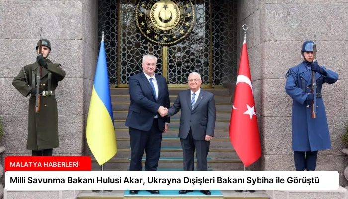 Milli Savunma Bakanı Hulusi Akar, Ukrayna Dışişleri Bakanı Sybiha ile Görüştü