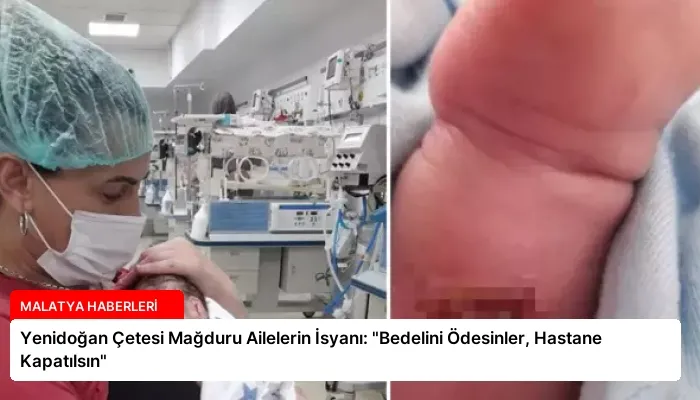 Yenidoğan Çetesi Mağduru Ailelerin İsyanı: “Bedelini Ödesinler, Hastane Kapatılsın”
