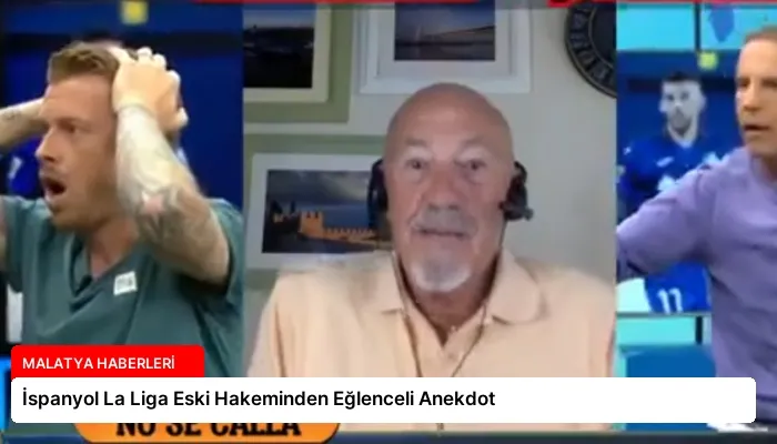 İspanyol La Liga Eski Hakeminden Eğlenceli Anekdot