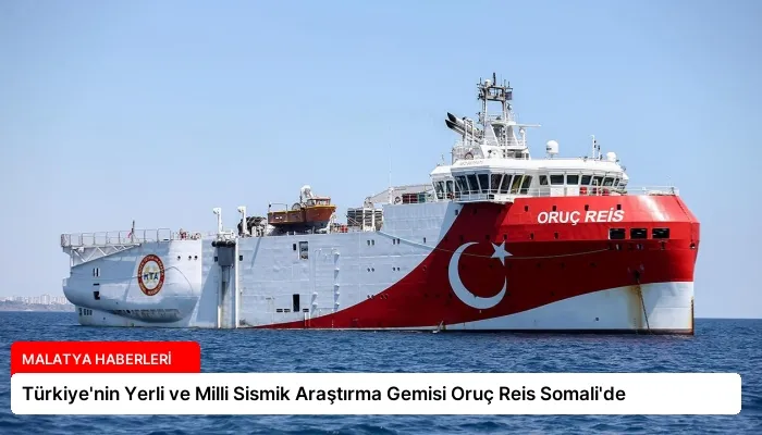 Türkiye’nin Yerli ve Milli Sismik Araştırma Gemisi Oruç Reis Somali’de