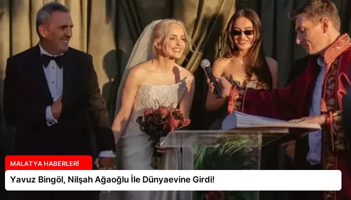 Yavuz Bingöl, Nilşah Ağaoğlu İle Dünyaevine Girdi!