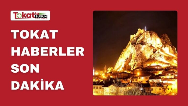 Tokat Haberleri için En Doğru Kaynaklar: Tokat’taki Gelişmeleri Takip Etmenin Yolları