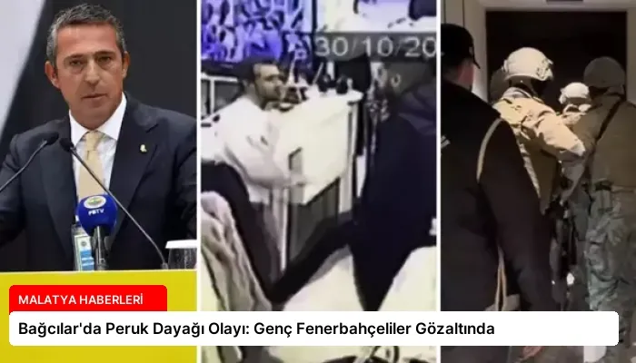 Bağcılar’da Peruk Dayağı Olayı: Genç Fenerbahçeliler Gözaltında