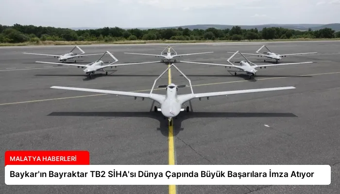 Baykar’ın Bayraktar TB2 SİHA’sı Dünya Çapında Büyük Başarılara İmza Atıyor