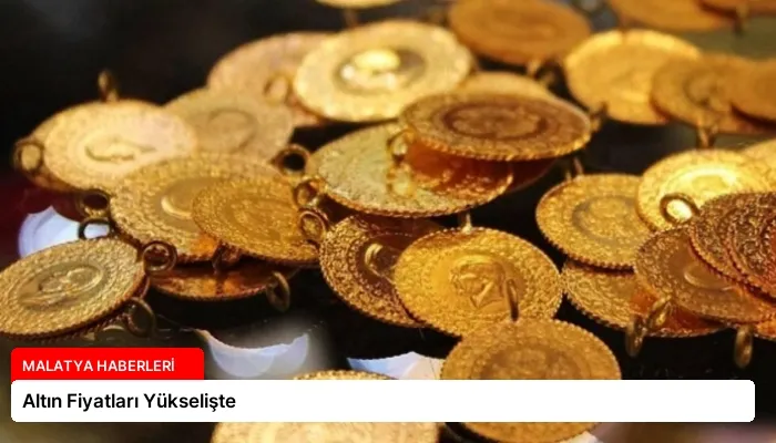 Altın Fiyatları Yükselişte