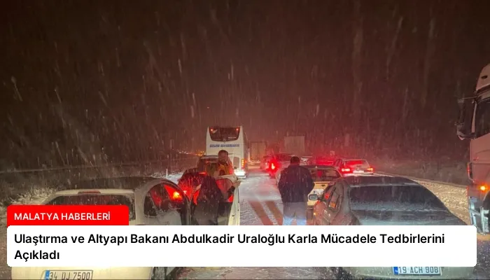 Ulaştırma ve Altyapı Bakanı Abdulkadir Uraloğlu Karla Mücadele Tedbirlerini Açıkladı
