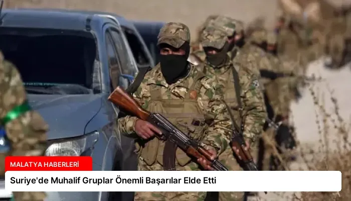 Suriye’de Muhalif Gruplar Önemli Başarılar Elde Etti