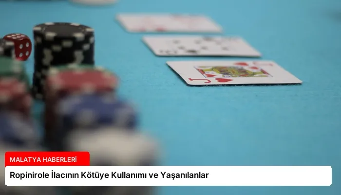 Ropinirole İlacının Kötüye Kullanımı ve Yaşanılanlar