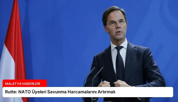 Rutte: NATO Üyeleri Savunma Harcamalarını Artırmalı