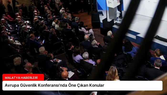 Avrupa Güvenlik Konferansı’nda Öne Çıkan Konular