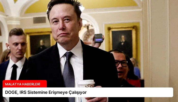 DOGE, IRS Sistemine Erişmeye Çalışıyor