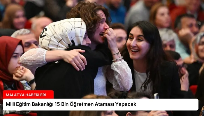 Millî Eğitim Bakanlığı 15 Bin Öğretmen Ataması Yapacak