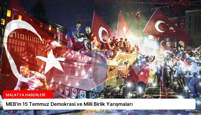MEB’in 15 Temmuz Demokrasi ve Milli Birlik Yarışmaları