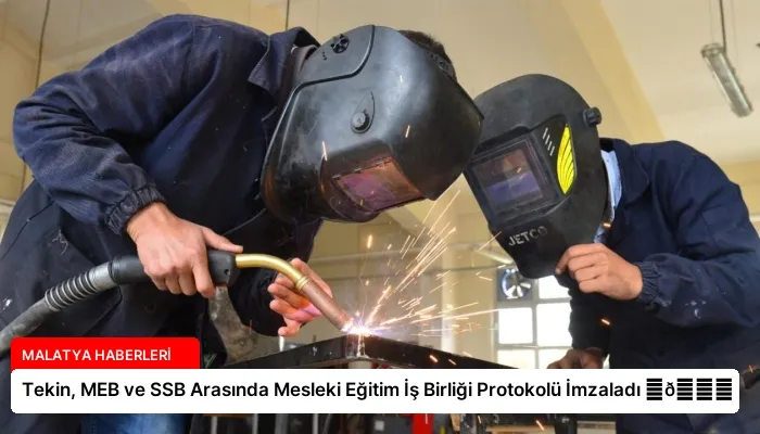 Tekin, MEB ve SSB Arasında Mesleki Eğitim İş Birliği Protokolü İmzaladı ⏬👇