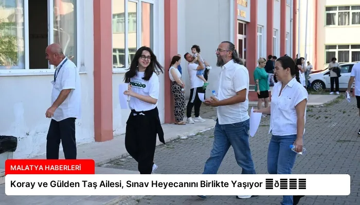 Koray ve Gülden Taş Ailesi, Sınav Heyecanını Birlikte Yaşıyor ⏬👇