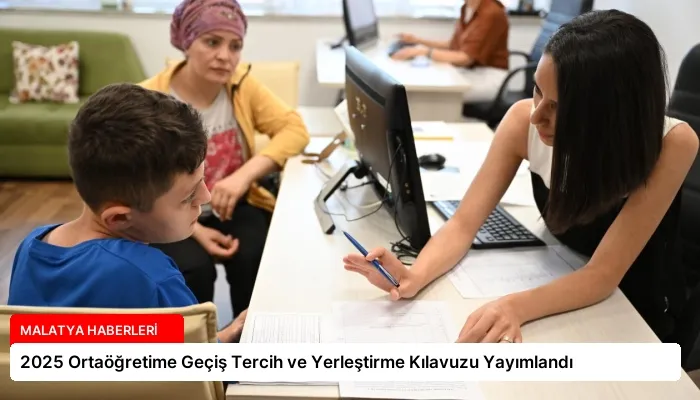 2025 Ortaöğretime Geçiş Tercih ve Yerleştirme Kılavuzu Yayımlandı