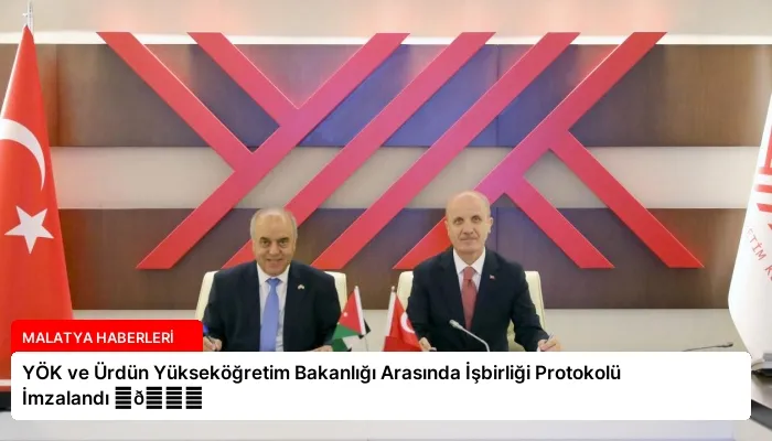 YÖK ve Ürdün Yükseköğretim Bakanlığı Arasında İşbirliği Protokolü İmzalandı ⏬👇