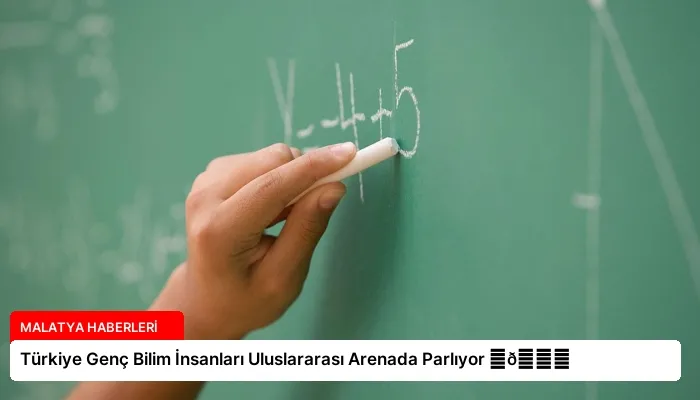 Türkiye Genç Bilim İnsanları Uluslararası Arenada Parlıyor ⏬👇