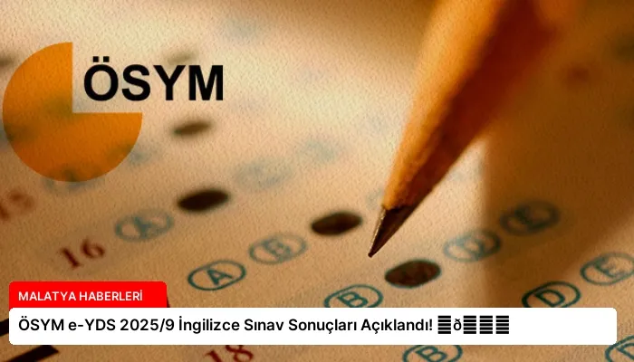 ÖSYM e-YDS 2025/9 İngilizce Sınav Sonuçları Açıklandı! ⏬👇