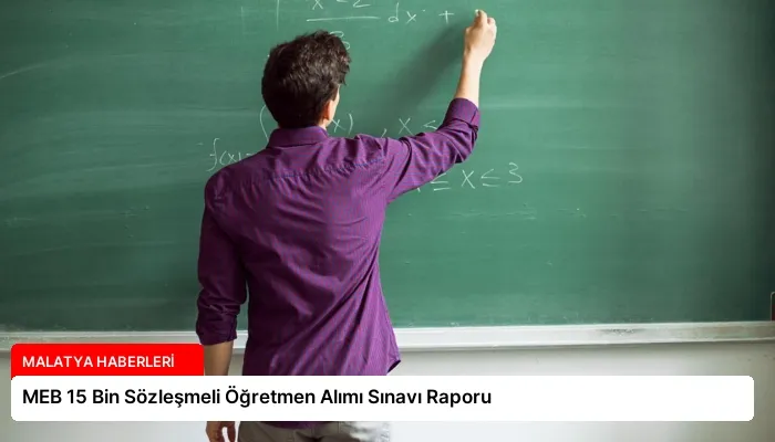 MEB 15 Bin Sözleşmeli Öğretmen Alımı Sınavı Raporu