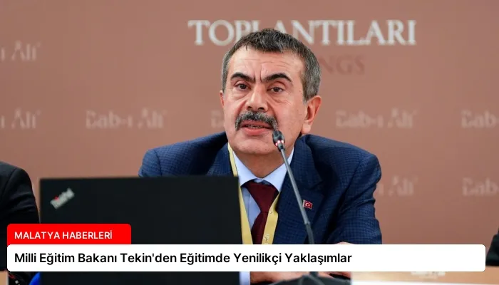 Milli Eğitim Bakanı Tekin’den Eğitimde Yenilikçi Yaklaşımlar