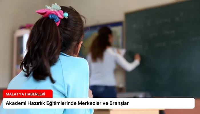 Akademi Hazırlık Eğitimlerinde Merkezler ve Branşlar