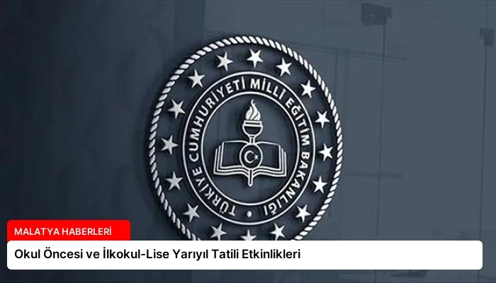 Okul Öncesi ve İlkokul-Lise Yarıyıl Tatili Etkinlikleri