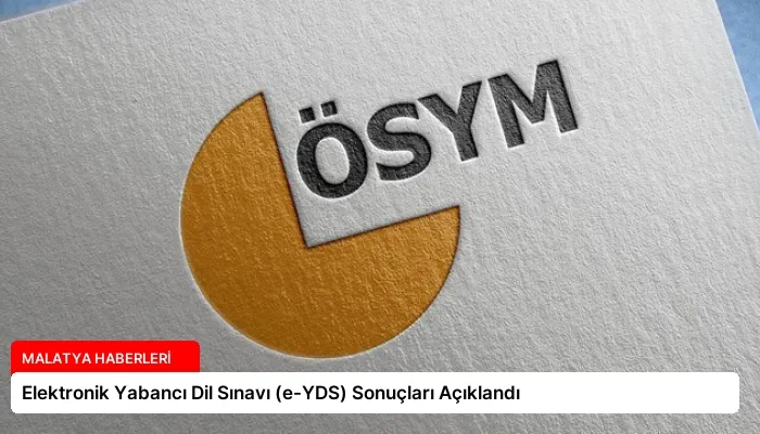 Elektronik Yabancı Dil Sınavı (e-YDS) Sonuçları Açıklandı