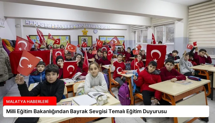 Milli Eğitim Bakanlığından Bayrak Sevgisi Temalı Eğitim Duyurusu