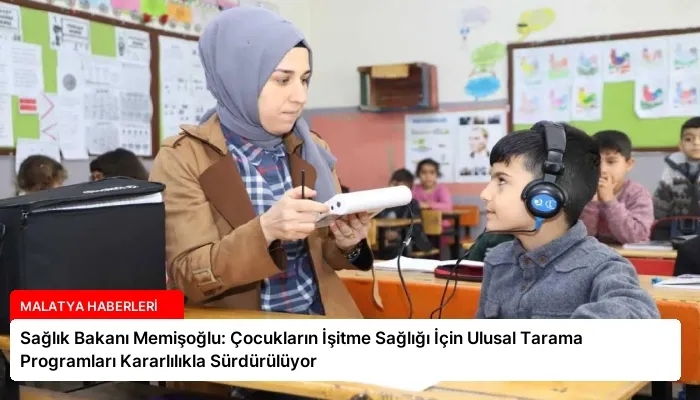 Sağlık Bakanı Memişoğlu: Çocukların İşitme Sağlığı İçin Ulusal Tarama Programları Kararlılıkla Sürdürülüyor