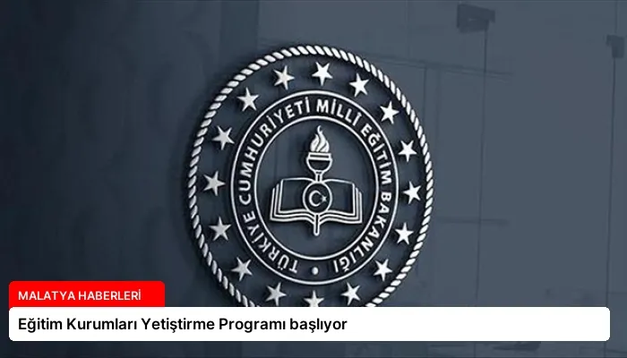 Eğitim Kurumları Yetiştirme Programı başlıyor