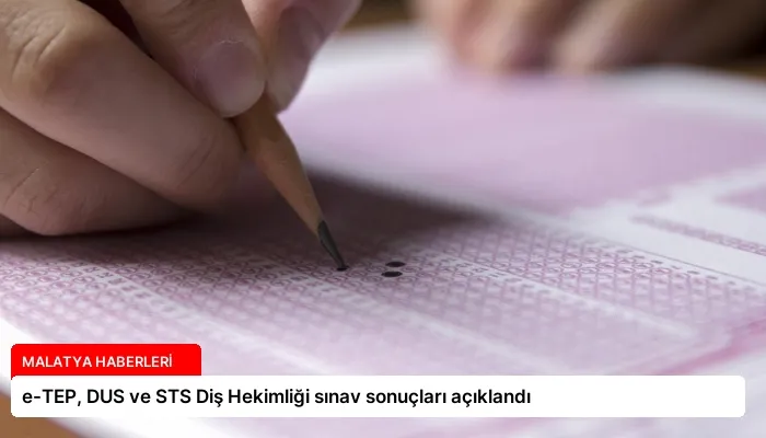 e-TEP, DUS ve STS Diş Hekimliği sınav sonuçları açıklandı