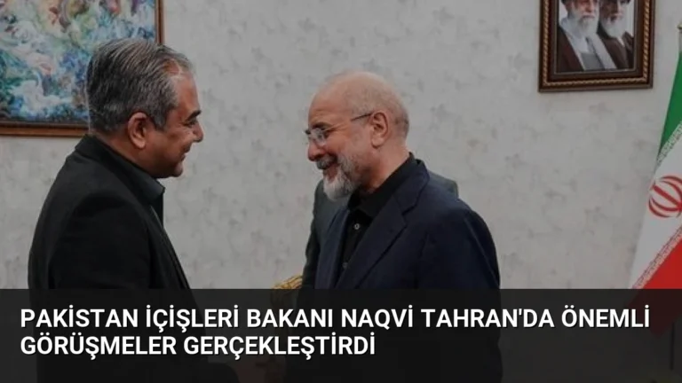 Pakistan İçişleri Bakanı Naqvi Tahran’da Önemli Görüşmeler Gerçekleştirdi