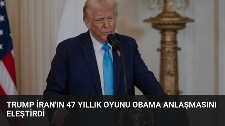 Trump İran’ın 47 Yıllık Oyunu Obama Anlaşmasını Eleştirdi