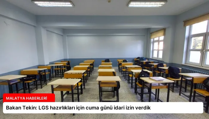 Bakan Tekin: LGS hazırlıkları için cuma günü idari izin verdik