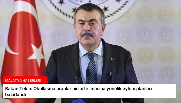 Bakan Tekin: Okullaşma oranlarının artırılmasına yönelik eylem planları hazırlandı