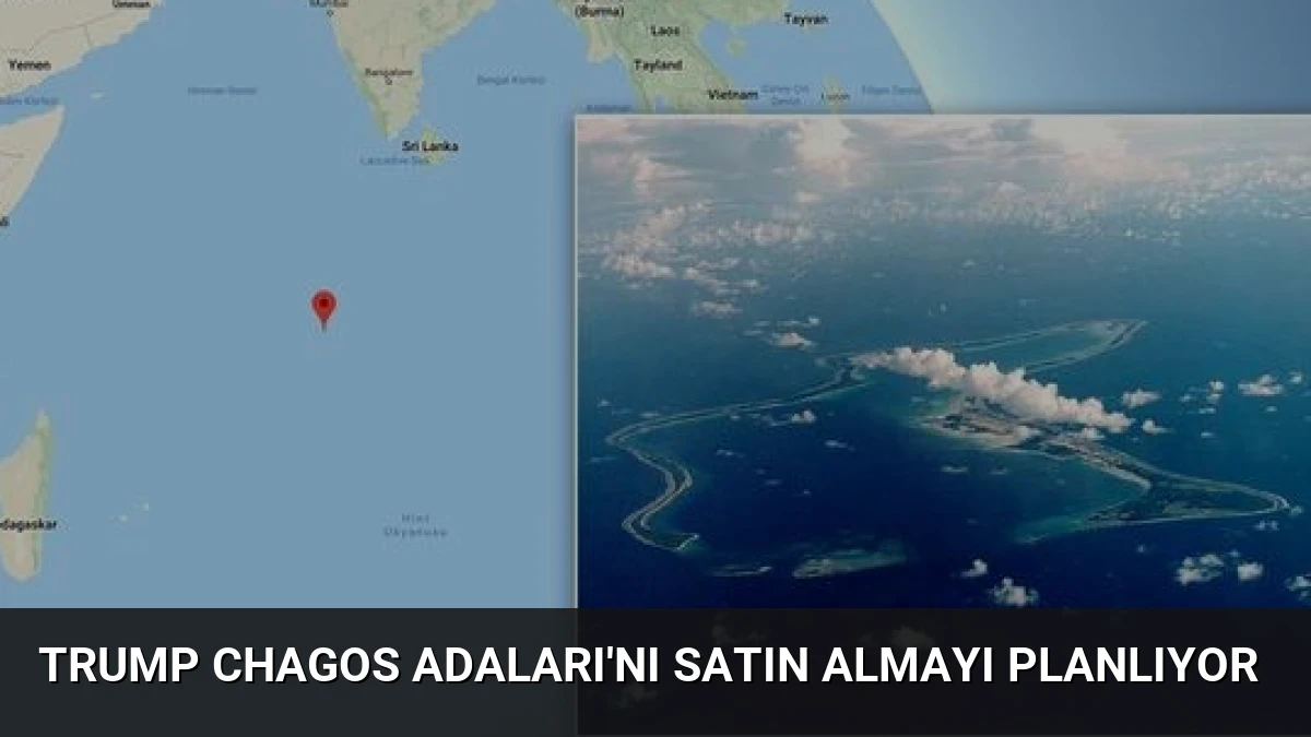 Trump Chagos Adaları’nı Satın Almayı Planlıyor