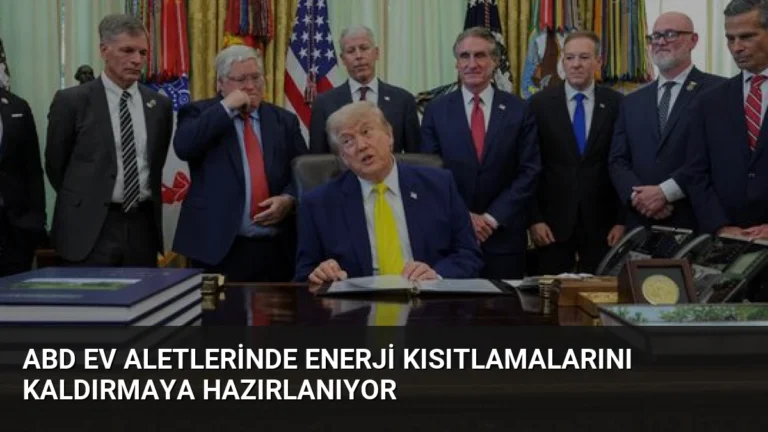 ABD ev aletlerinde enerji kısıtlamalarını kaldırmaya hazırlanıyor