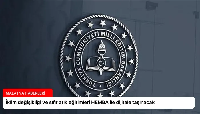 İklim değişikliği ve sıfır atık eğitimleri HEMBA ile dijitale taşınacak