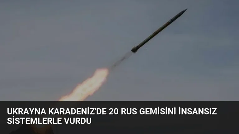 Ukrayna Karadeniz’de 20 Rus Gemisini İnsansız Sistemlerle Vurdu