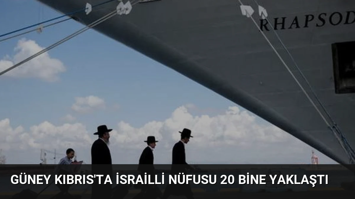 Güney Kıbrıs’ta İsrailli Nüfusu 20 Bine Yaklaştı