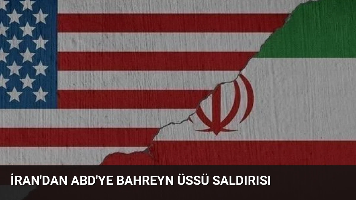 İran’dan ABD’ye Bahreyn Üssü Saldırısı