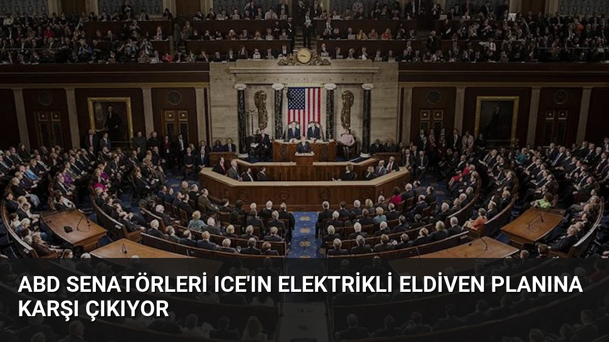 ABD Senatörleri ICE’ın Elektrikli Eldiven Planına Karşı Çıkıyor